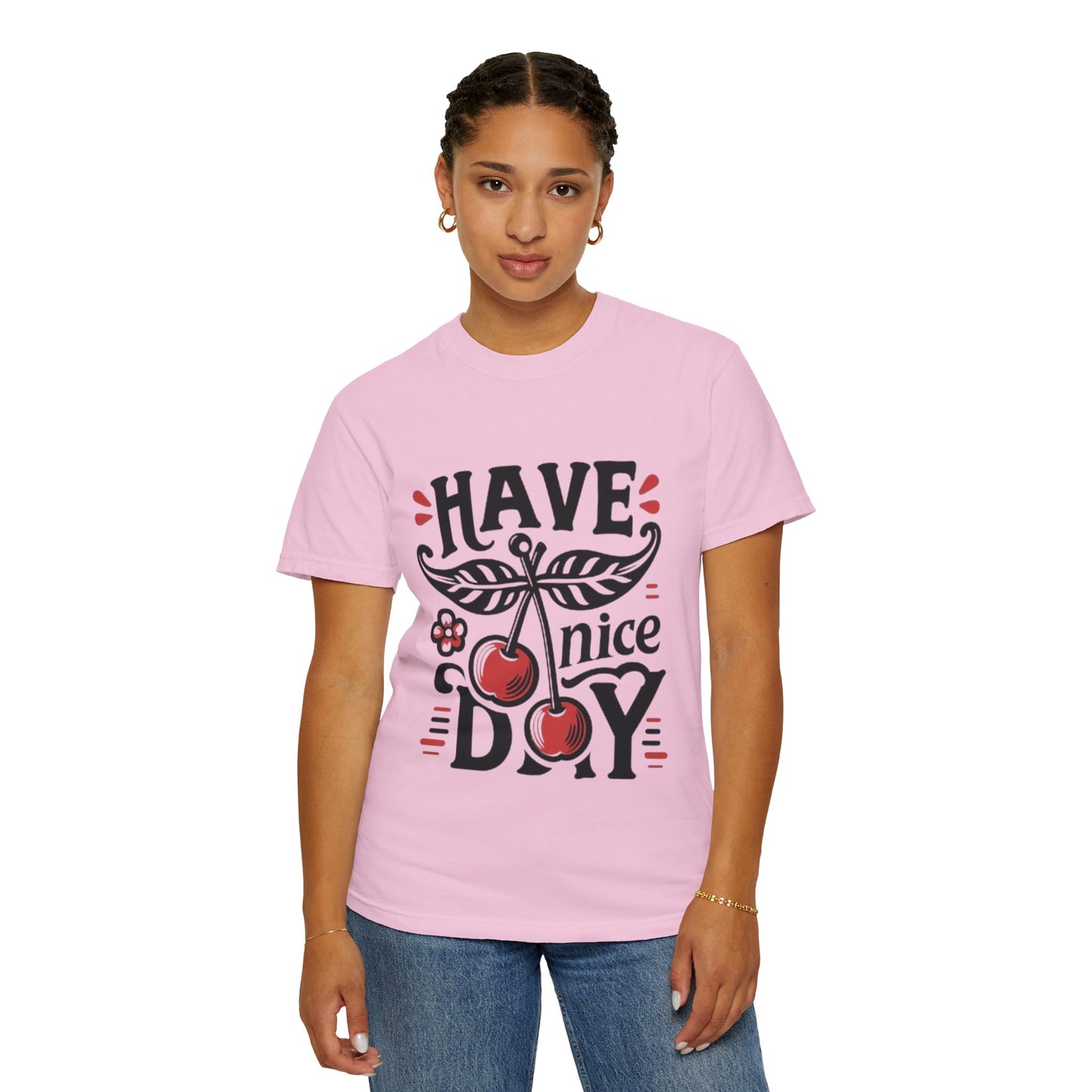 Unisex Garment-Dyed T-Shirt - "Have a Nice Day" Cherry Design