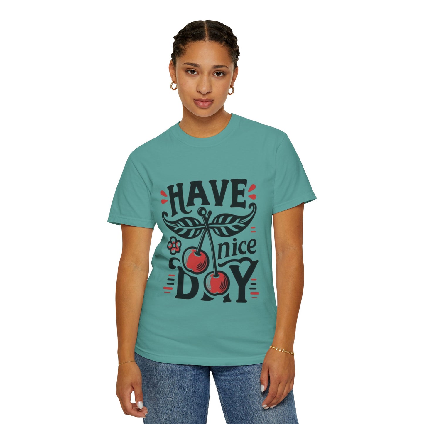 Unisex Garment-Dyed T-Shirt - "Have a Nice Day" Cherry Design