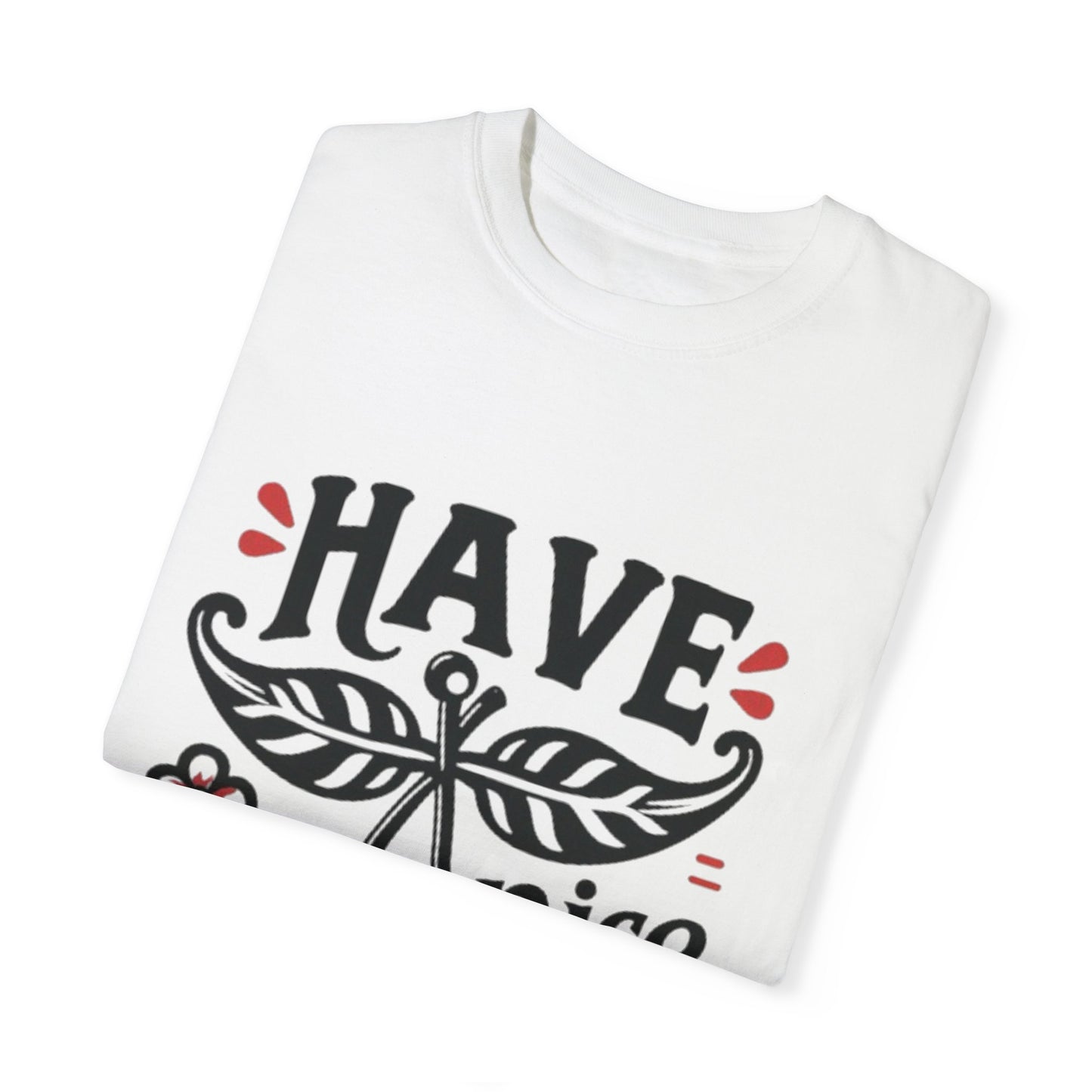 Unisex Garment-Dyed T-Shirt - "Have a Nice Day" Cherry Design