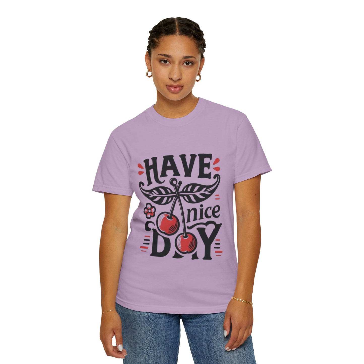 Unisex Garment-Dyed T-Shirt - "Have a Nice Day" Cherry Design